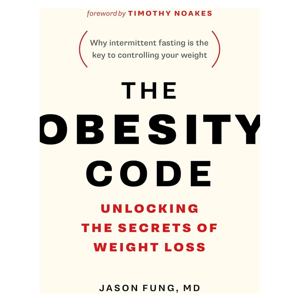 The Obesity Code: Unlocking the Secrets‎ of Weight Loss Jason Fung MD